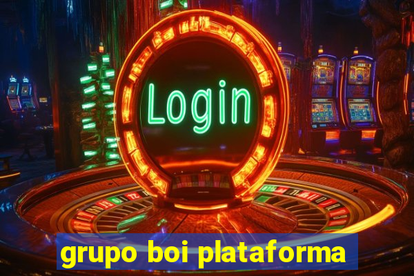 grupo boi plataforma